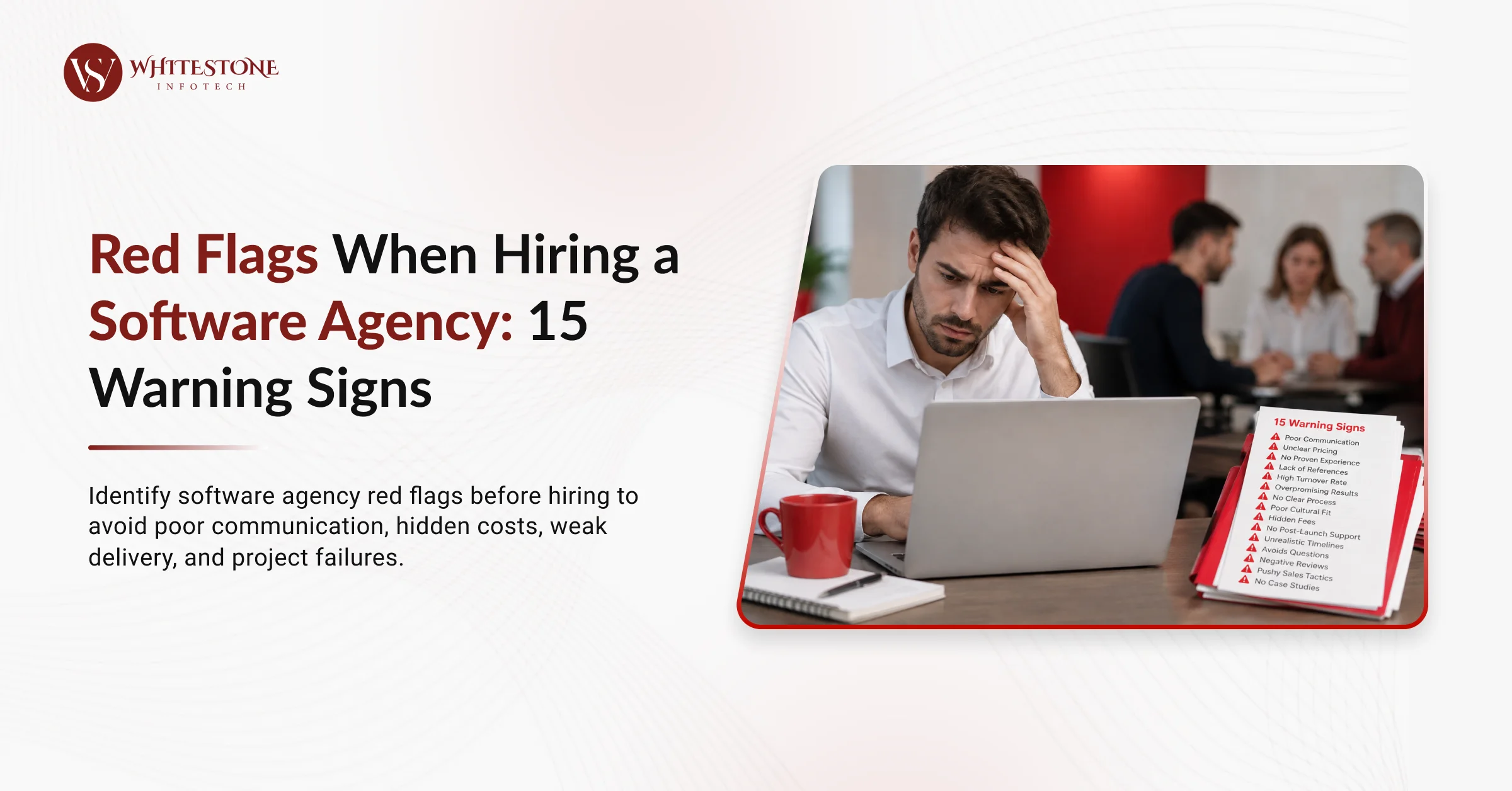 Red Flags When Hiring a Software Agency: 15 Warning Signs in 2026